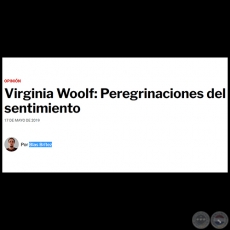 VIRGINIA WOOLF: PEREGRINACIONES DEL SENTIMIENTO - Por BLAS BRÍTEZ - Viernes, 17 de Mayo de 2019